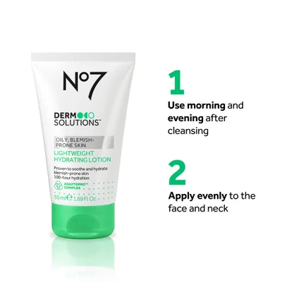 A white and green tube of No7 Derm Solutions Lightweight Hydrating Lotion is shown next to instructions: N°7 DERM SOLUTIONS™ OILY, BLEMISH-PRONE SKIN LIGHTWEIGHT HYDRATING LOTION Proven to soothe and hydrate blemish-prone skin 100-hour hydration ADAPTOPRO™ COMPLEX 50 ml e 1.69 Fl. Oz. 1 Use morning and evening after cleansing 2 Apply evenly to the face and neck.