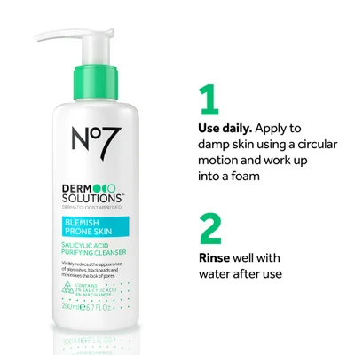 A white bottle of No7 Derm Solutions Dermatologist Approved Blemish Prone Skin Salicylic Acid Purifying Cleanser which Visibly reduces the appearance of blemishes blackheads and minimises the look of pores Contains 2% Salicylic Acid 4% Niacinamide 200 mle 6.7 Fl Oz is shown next to instructions 1 Use daily Apply to damp skin using a circular motion and work up into a foam 2 Rinse well with water after use.