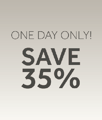 SAVE 35% on almost everything*