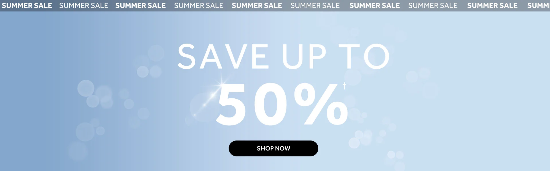 SUMMER SALE: SAVE UP TO 50% - Summer Sale starts now!