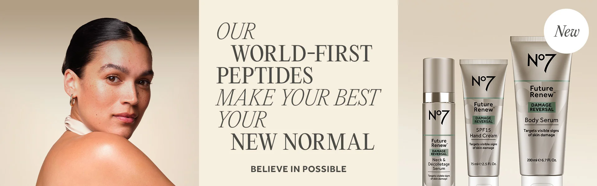 OUR WORLD-FIRST PEPTIDES MAKE YOUR BEST YOUR NEW NORMAL. SHOP NOW. NEW. Image features Future Renew Damage Reversal Neck & Décollatage Serum, SPF15 Hand Cream and Body Serum