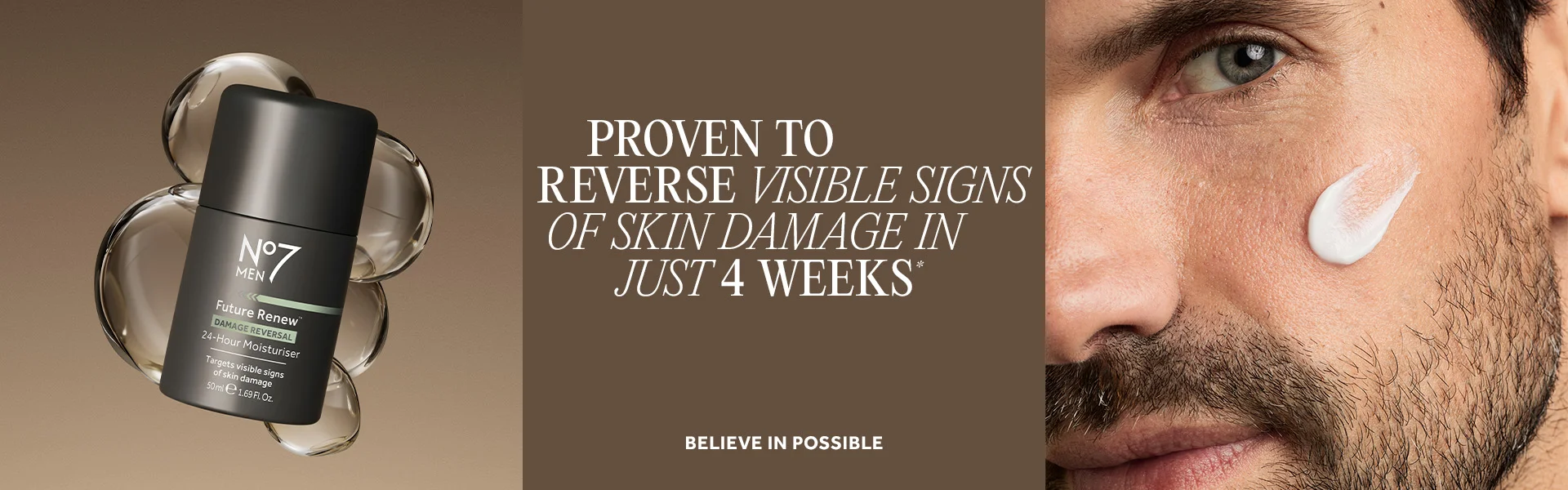 Proven to reverse visible signs of skin damage in just 4 weeks*. BELIEVE IN POSSIBLE. Image features Future Renew Damage 24-Hour Moisturiser and male model image